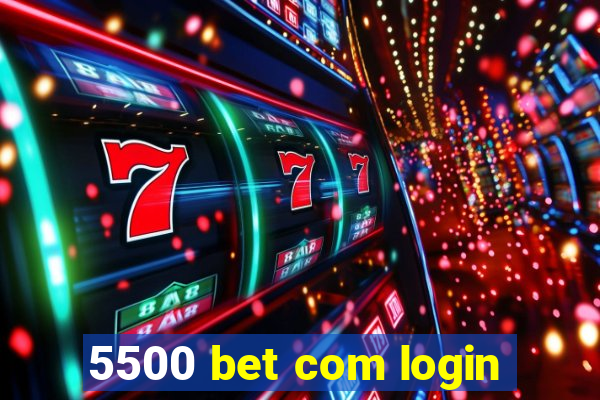 5500 bet com login